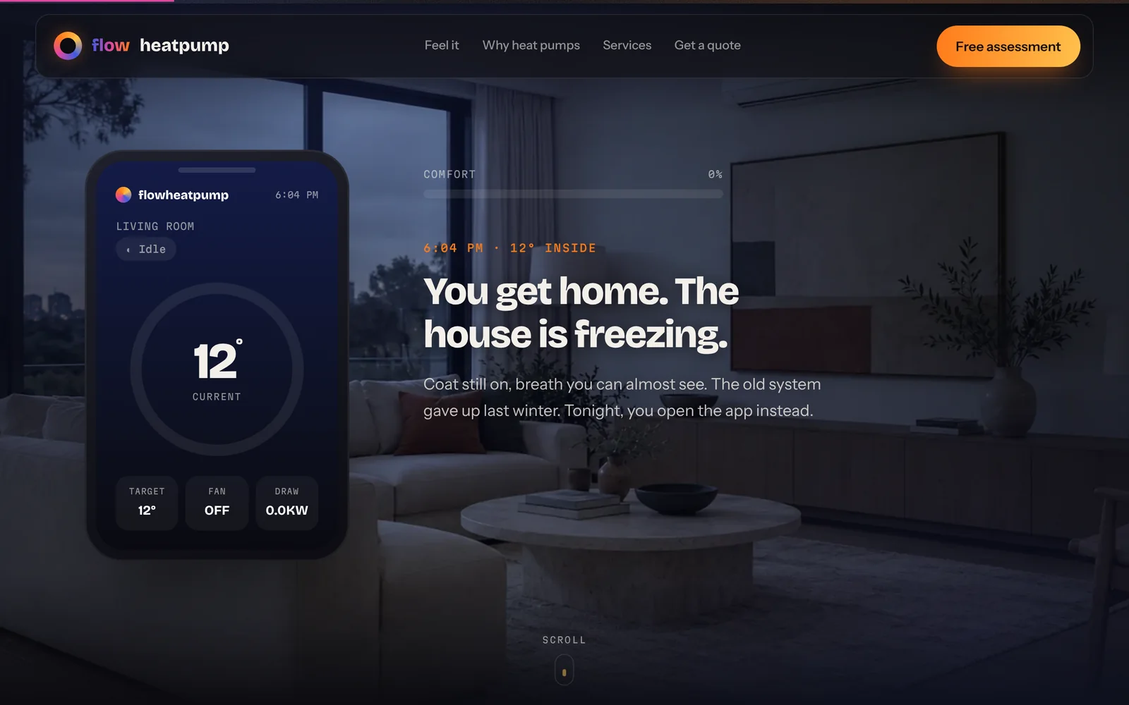 The Flow app at 12 degrees: You get home, the house is freezing